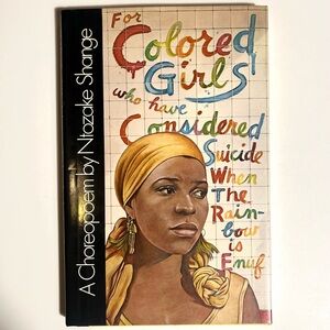 For Colored Girls Who Have Considered Suicide/when the rainbow is enuf (Shange)